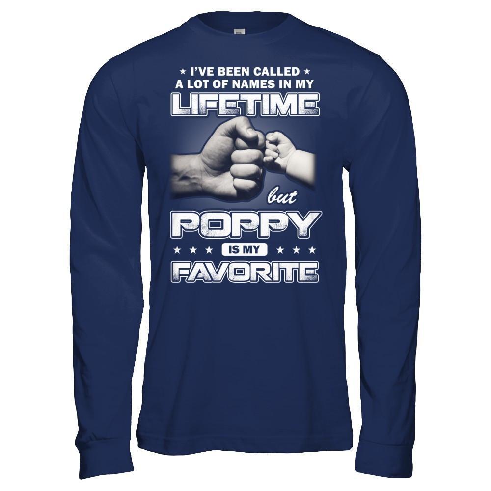 I've Been Called A Lot Of Names But Poppy Is My Favorite T-Shirt & Hoodie | Teecentury.com