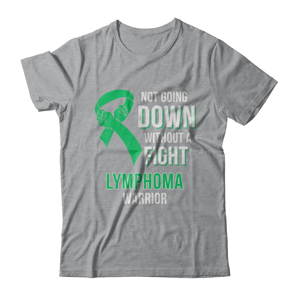 Not Going Down Without A Fight Lymphoma Awareness Warrior T-Shirt & Hoodie | Teecentury.com