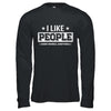 I Like People Under General Anesthesia T-Shirt & Hoodie | Teecentury.com