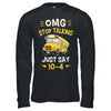 School Bus Driver Omg Stop Talking Just Say 10-4 T-Shirt & Hoodie | Teecentury.com
