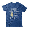 I Like My Golden Retriever And Maybe 3 People T-Shirt & Hoodie | Teecentury.com