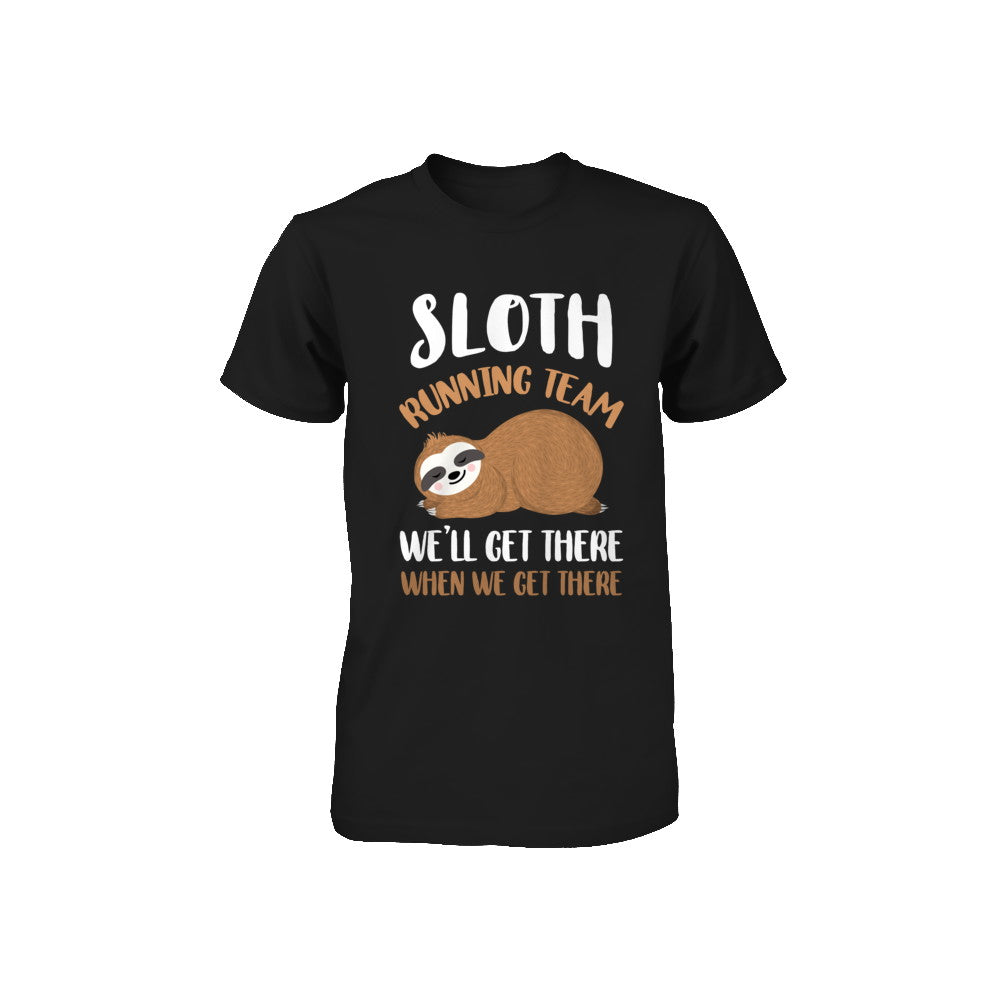 Sloth Running Team We'll Get There When We Get There Youth Youth Shirt | Teecentury.com