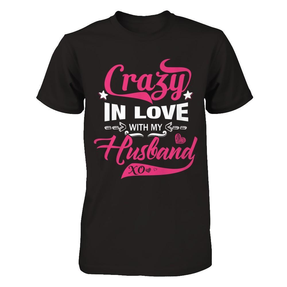 Crazy In Love With My Husband T-Shirt & Hoodie | Teecentury.com