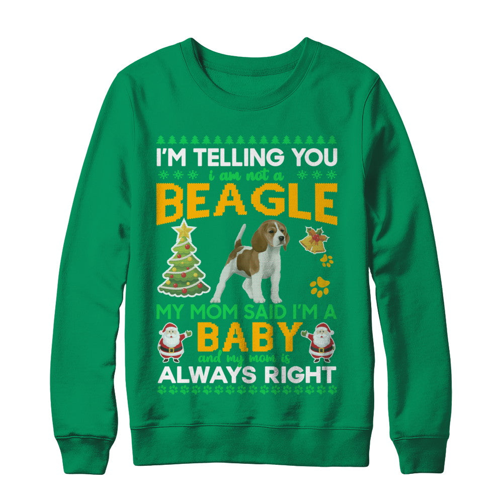 I Am Not A Beagle My Mom Said I'm A Baby T-Shirt & Sweatshirt | Teecentury.com