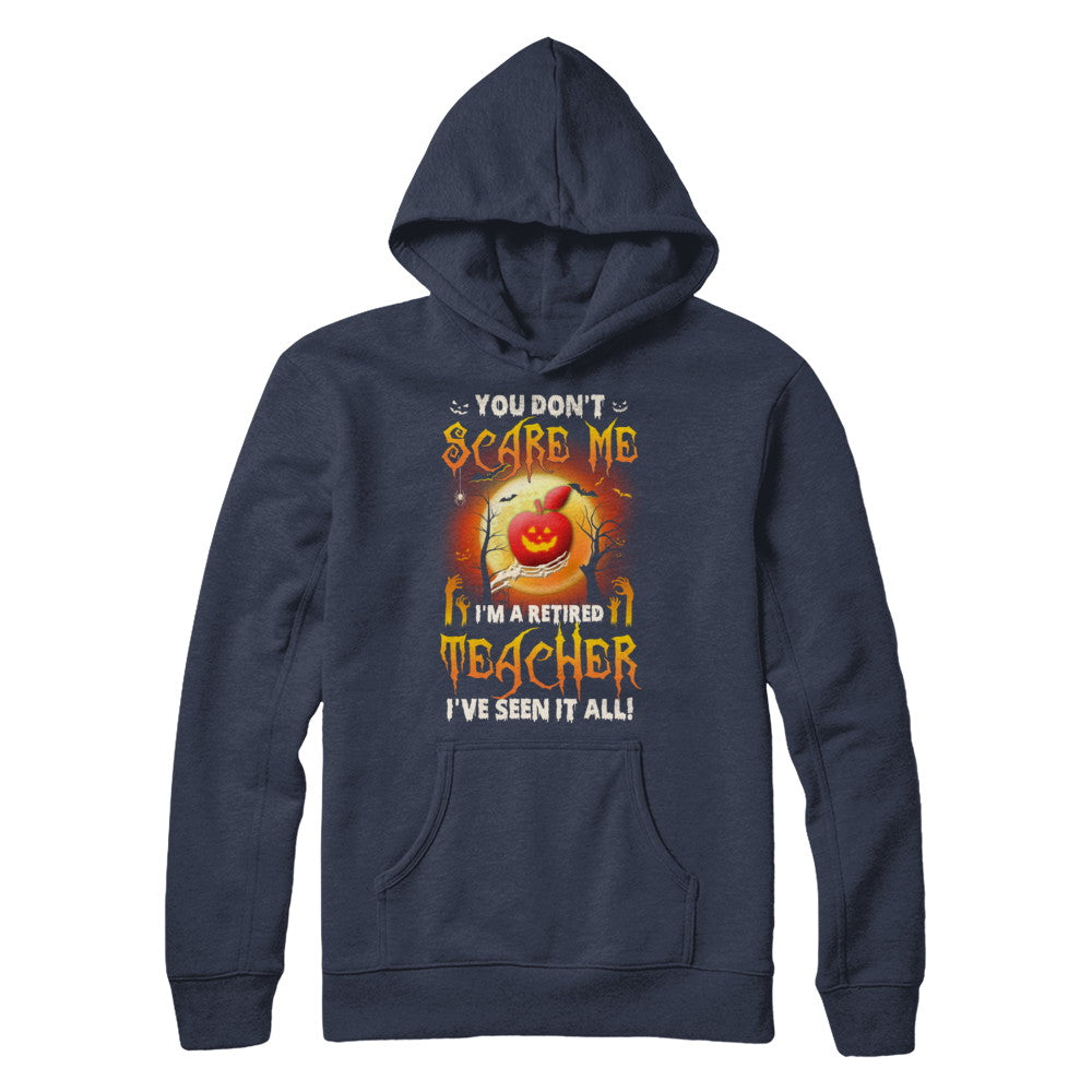 Halloween You Don't Scare Me I'm A Retired Teacher T-Shirt & Hoodie | Teecentury.com