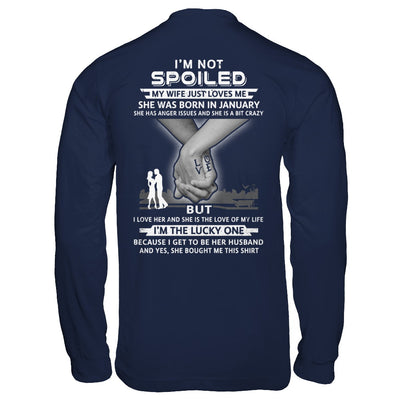 I Am A Not Spoiled My Wife Was Born In January Husband T-Shirt & Hoodie | Teecentury.com