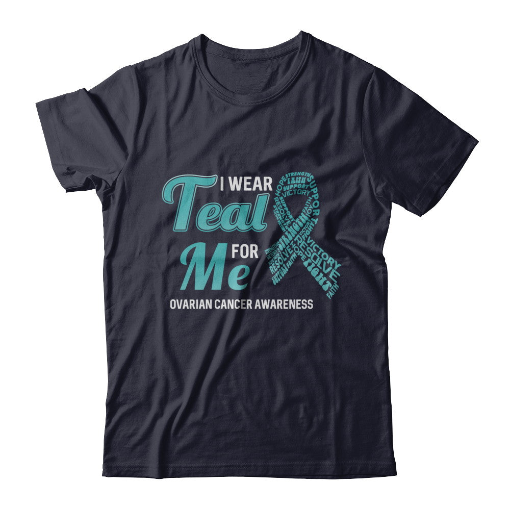 I Wear Teal For Me Ovarian Cancer Awareness T-Shirt & Hoodie | Teecentury.com