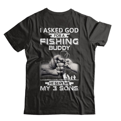 I Asked God For A Fishing Buddy He Sent Me My Three Sons T-Shirt & Hoodie | Teecentury.com