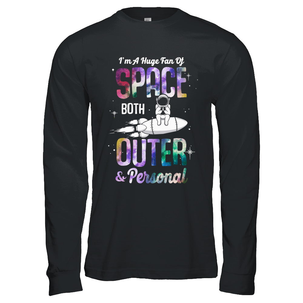 I'm A Huge Fan Of Space Both Outer And Personal T-Shirt & Hoodie | Teecentury.com