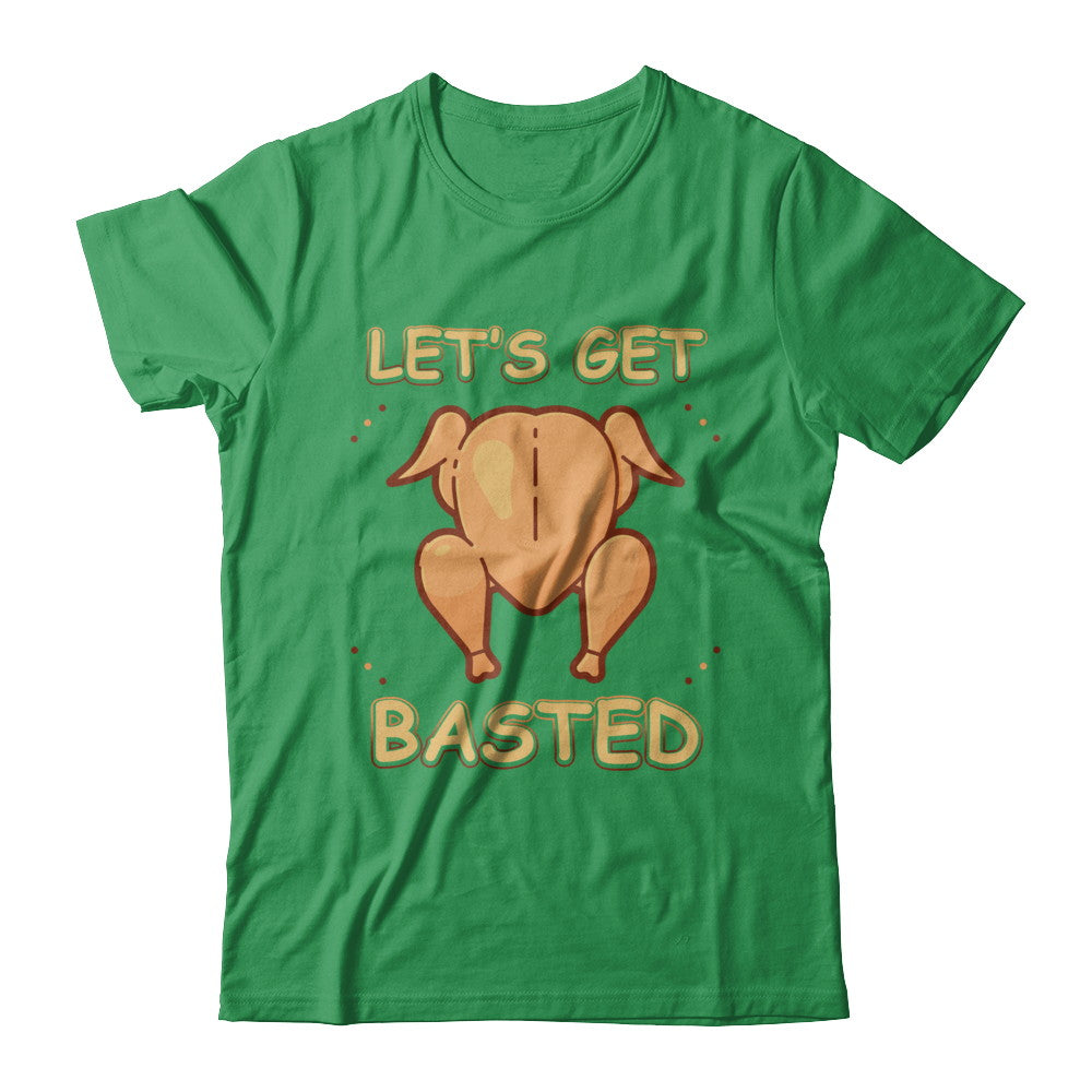 Let's Get Basted Thanksgiving T-Shirt & Sweatshirt | Teecentury.com