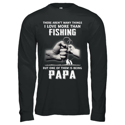 I Love More Than Fishing Being Papa Funny Fathers Day T-Shirt & Hoodie | Teecentury.com