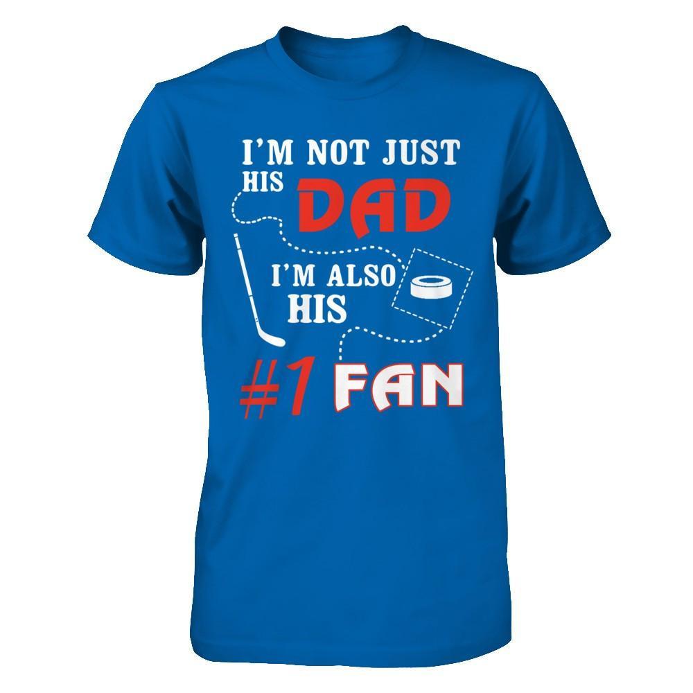 I'm Not Just His Dad I'm Also His Fan Hockey Dad T-Shirt & Hoodie | Teecentury.com