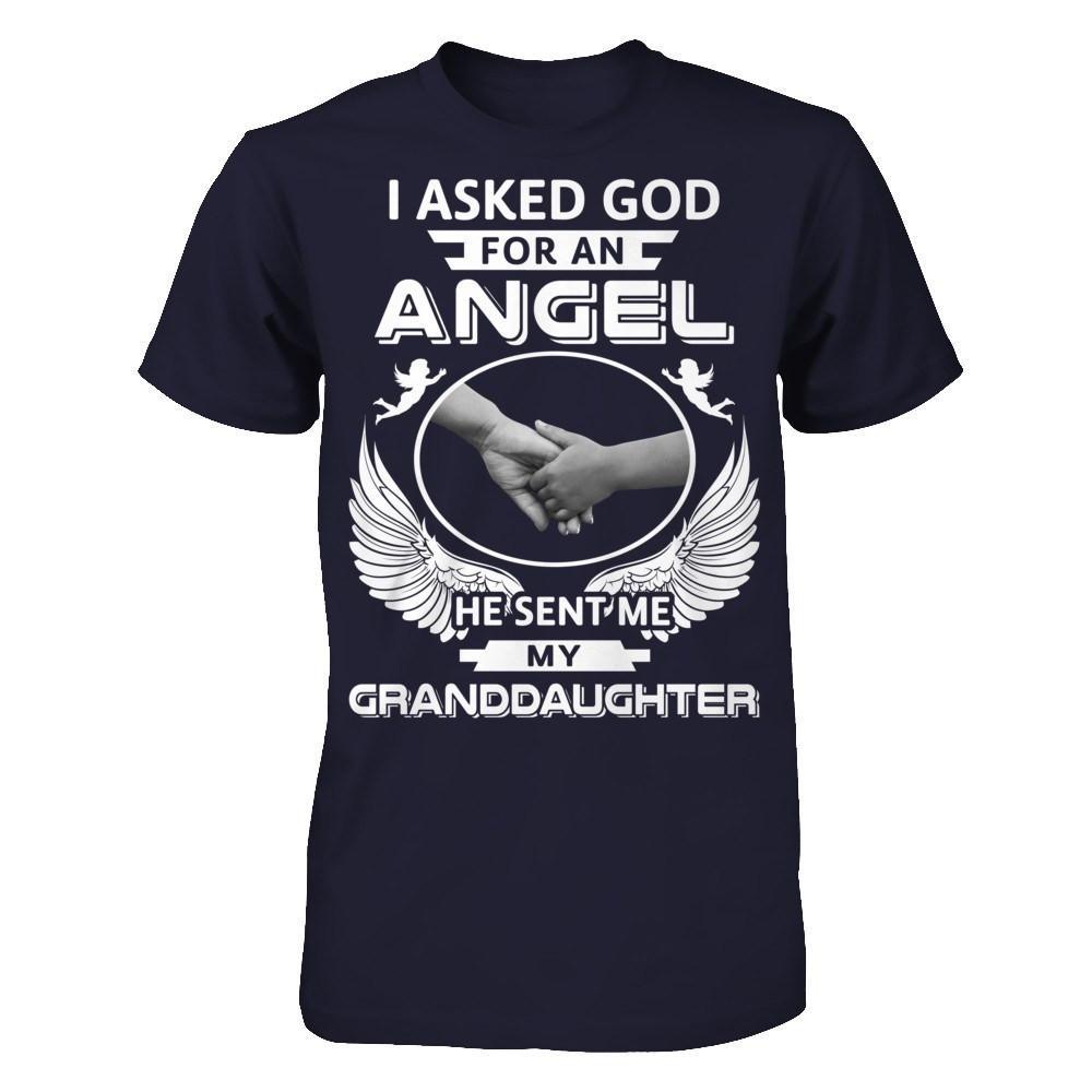 I Asked God For An Angel He Sent Me My Granddaughter T-Shirt & Hoodie | Teecentury.com