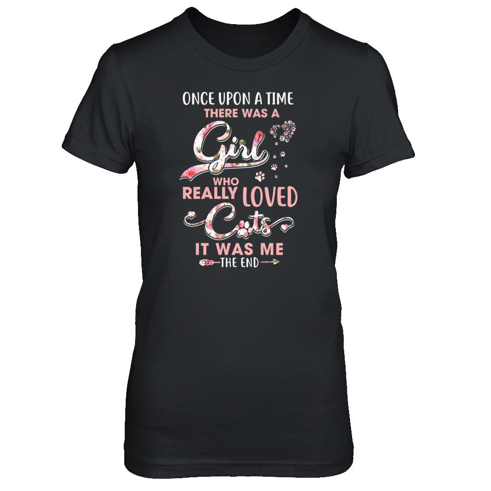Once Upon A Time There Was A Girl Who Really Loved Cats T-Shirt & Tank Top | Teecentury.com