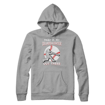 That's My Granddaughter Out There Baseball Grandma Papa T-Shirt & Hoodie | Teecentury.com