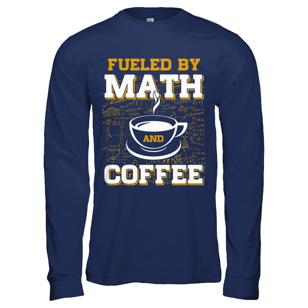 Fueled By Math And Coffee T-Shirt & Hoodie | Teecentury.com