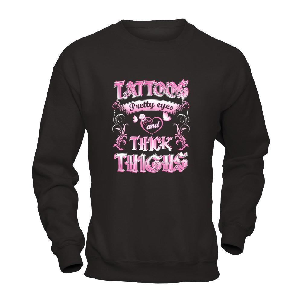Tattoos Pretty Eyes And Thick Thighs Lover T-Shirt & Tank Top | Teecentury.com