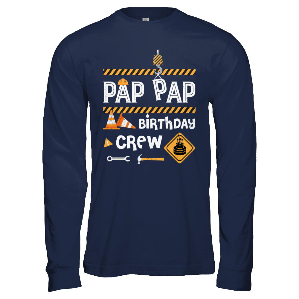 Pap Pap Birthday Crew Construction Birthday Party Gift T-Shirt & Hoodie | Teecentury.com