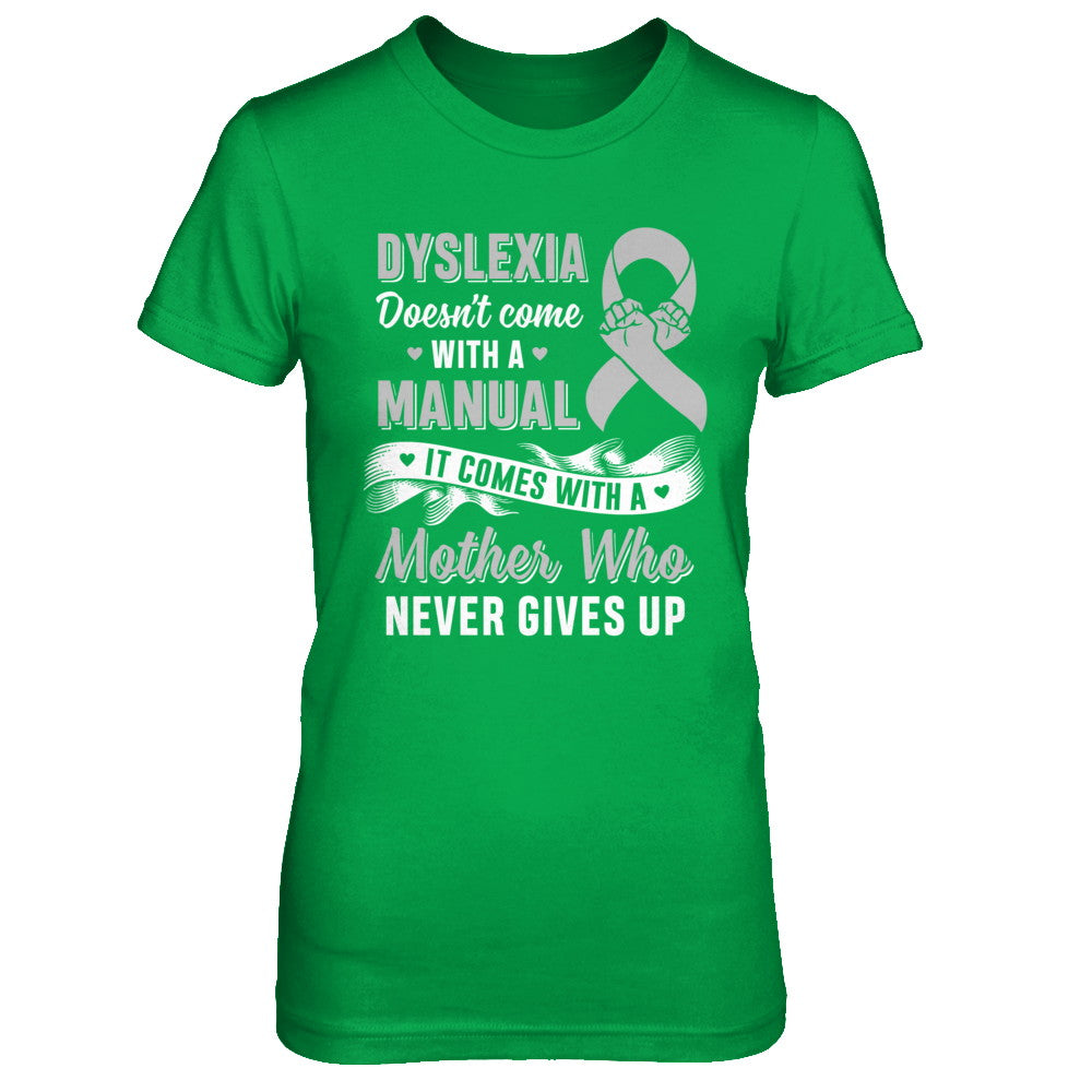 Dyslexia Doesn't Come With A Manual Mom T-Shirt & Hoodie | Teecentury.com