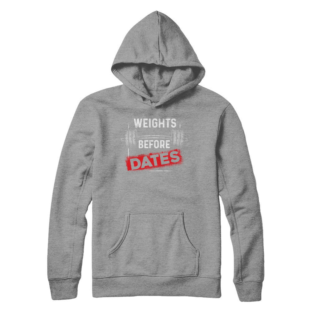 Weights Before Dates Gym Weight Lifting T-Shirt & Hoodie | Teecentury.com