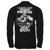 I Asked God For A Best Friend He Gave Me My Son T-Shirt & Hoodie | Teecentury.com