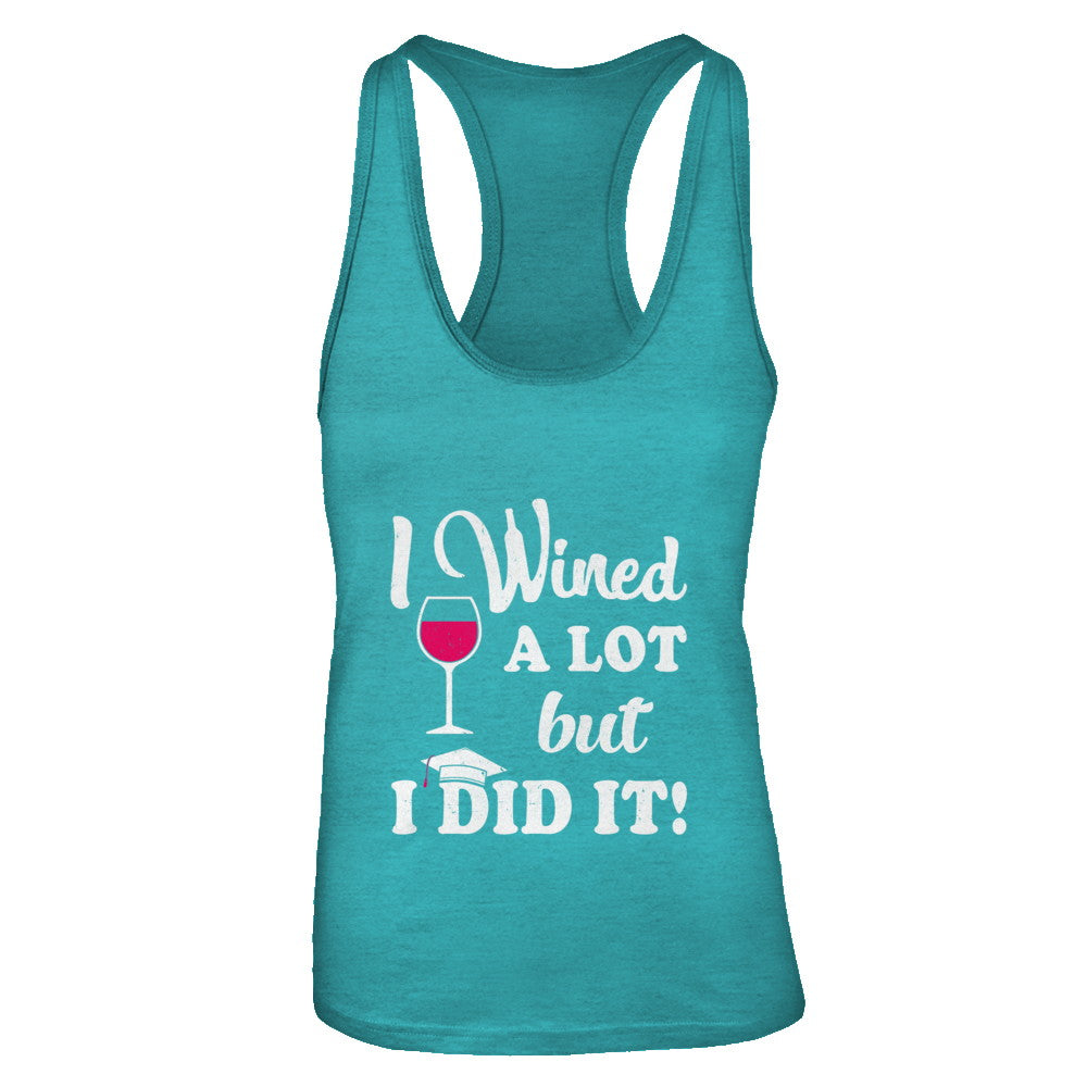 Graduation Masters Degree Gift I Did It Wine Lovers T-Shirt & Tank Top | Teecentury.com