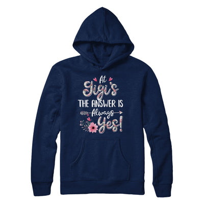 At Gigi's The Answer Is Always Yes Floral Mothers Day Gift T-Shirt & Hoodie | Teecentury.com