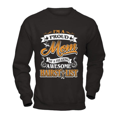 I'm A Proud Mom Of A Freaking Awesome Hairstylist T-Shirt & Hoodie | Teecentury.com