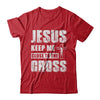 Jesus Keep Me Close To The Cross Christian T-Shirt & Hoodie | Teecentury.com