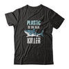 Plastic Is The Real Killer Save Ocean Quote T-Shirt & Tank Top | Teecentury.com