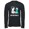 Ovarian Cancer Awareness Survivor We Can Cure It T-Shirt & Hoodie | Teecentury.com