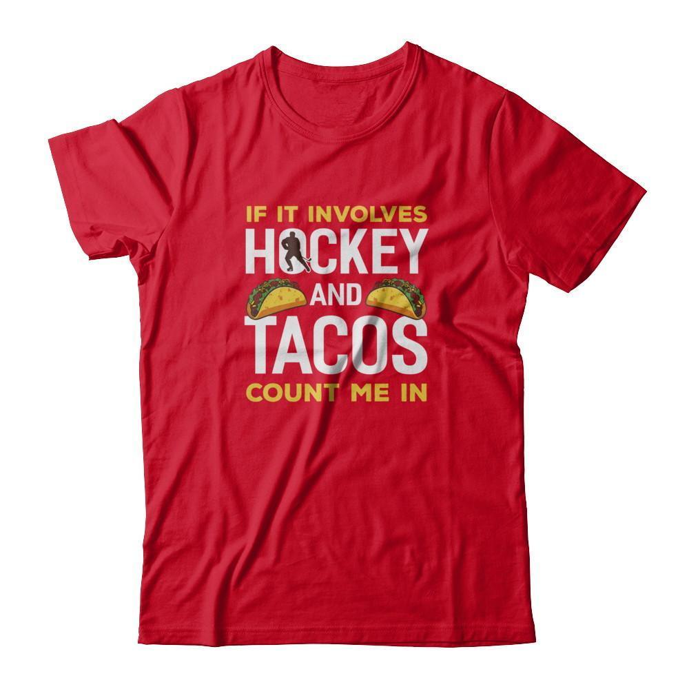 If It Involves Hockey And Tacos Count Me In T-Shirt & Tank Top | Teecentury.com