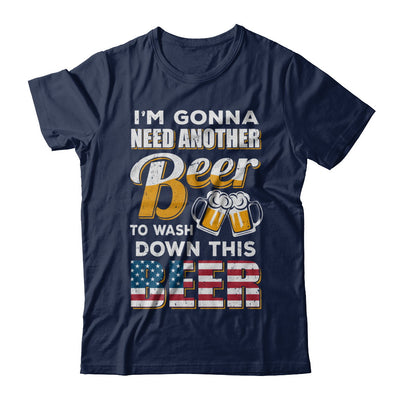 I'm Gonna Need Another Beer To Wash Down This Beer T-Shirt & Hoodie | Teecentury.com