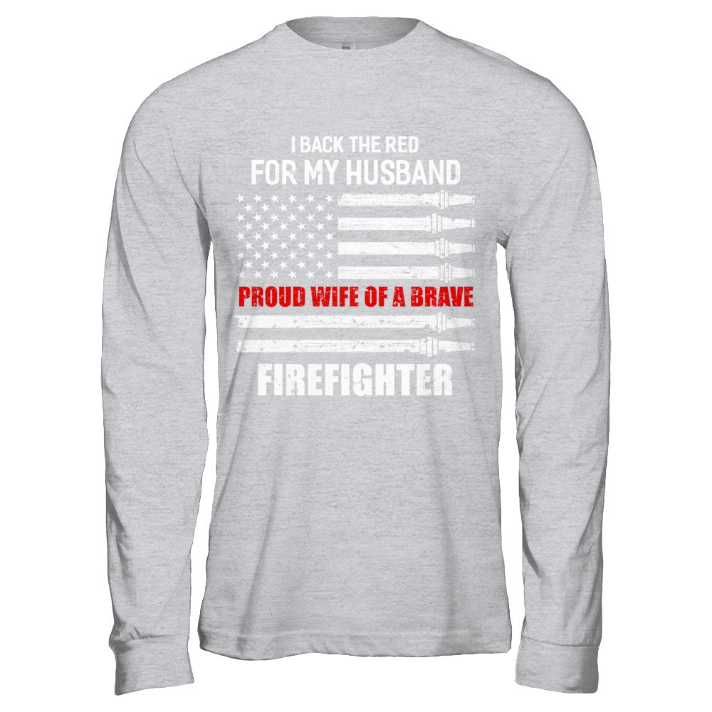 I Back The Red For My Husband Proud Wife Firefighter T-Shirt & Hoodie | Teecentury.com