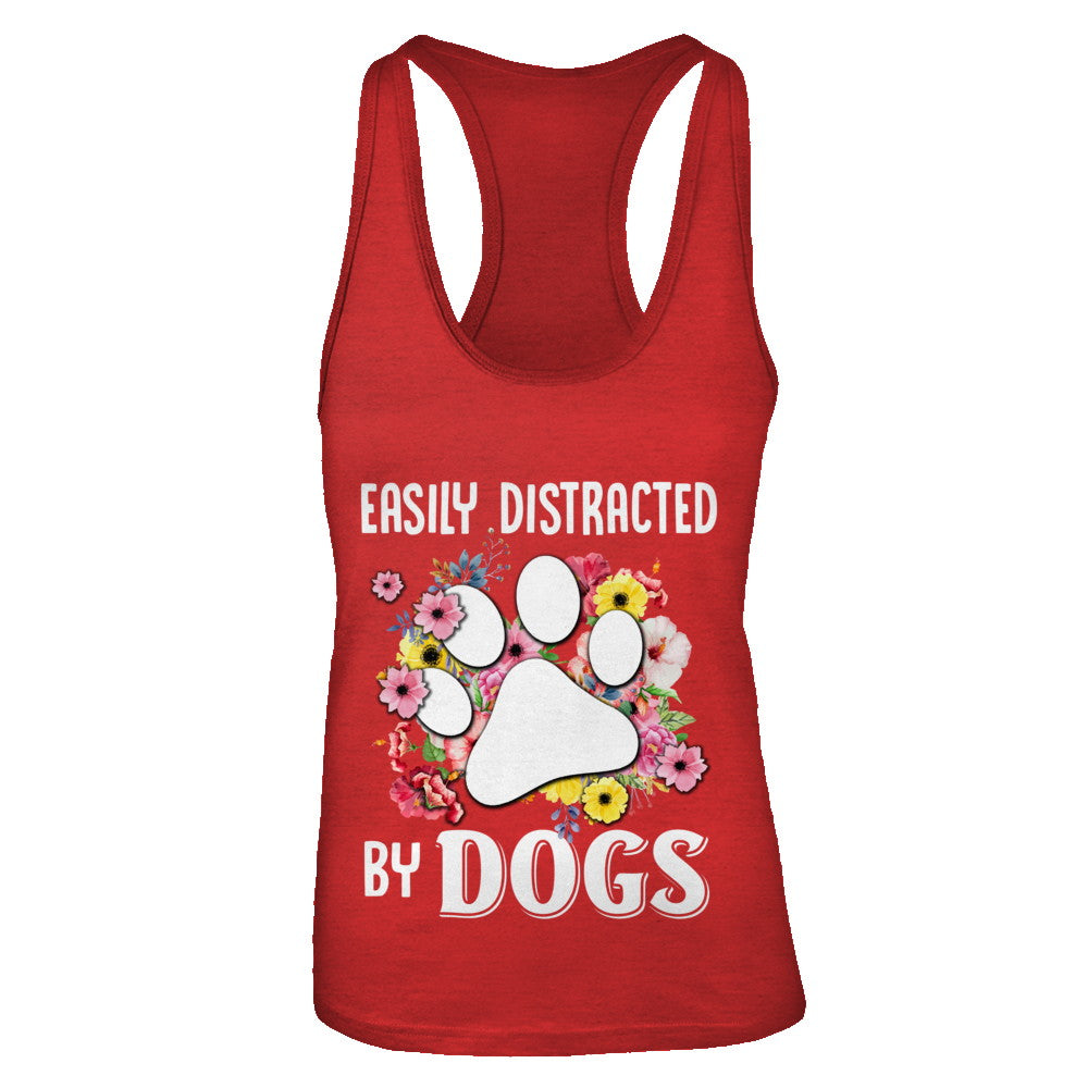 Easily Distracted By Dogs T-Shirt & Tank Top | Teecentury.com