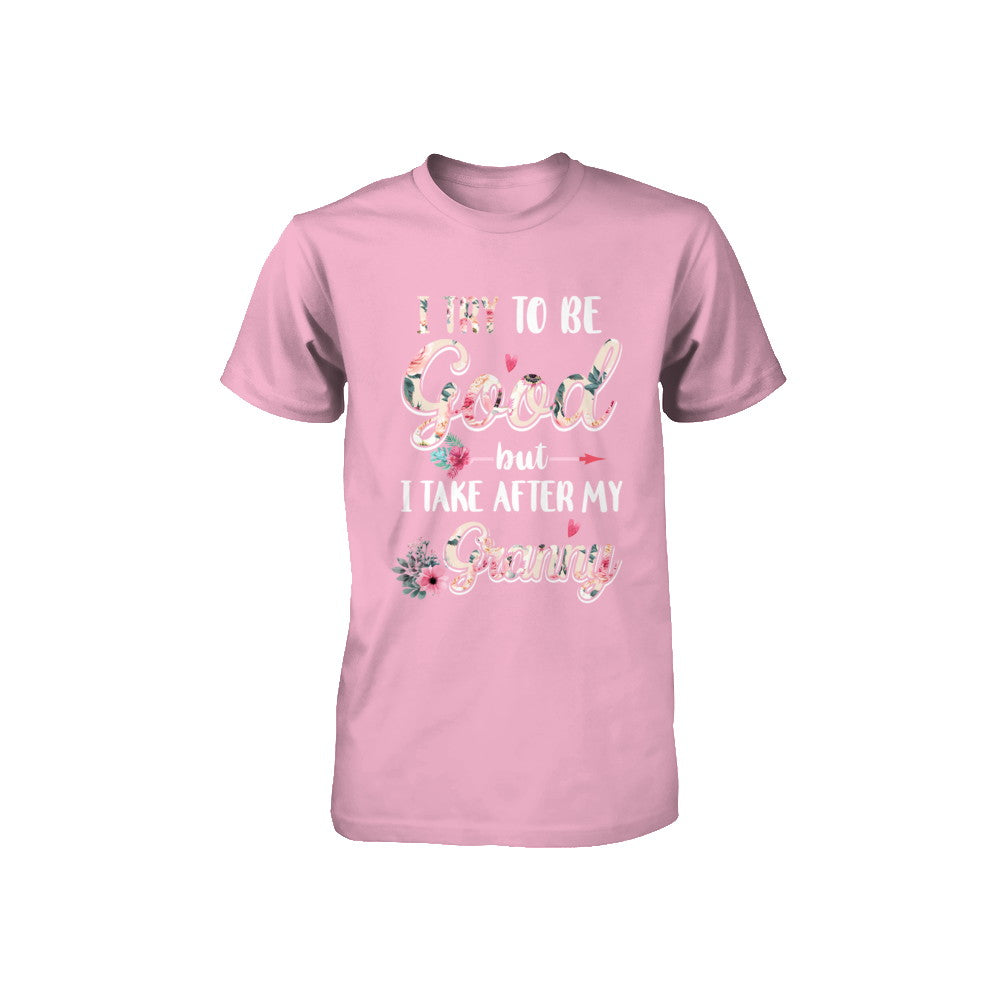 Toddler Kids I Try To Be Good But I Take After My Granny Youth Youth Shirt | Teecentury.com