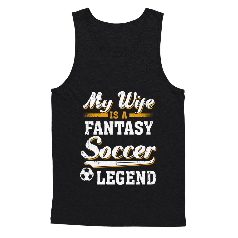My Wife Is A Fantasy Soccer Legend T-Shirt & Hoodie | Teecentury.com