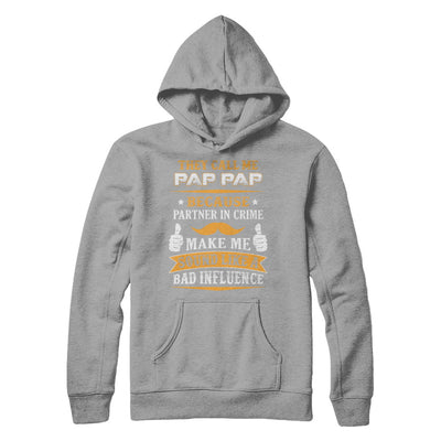 They Call Me Pap Pap Because Partner In Crime T-Shirt & Hoodie | Teecentury.com