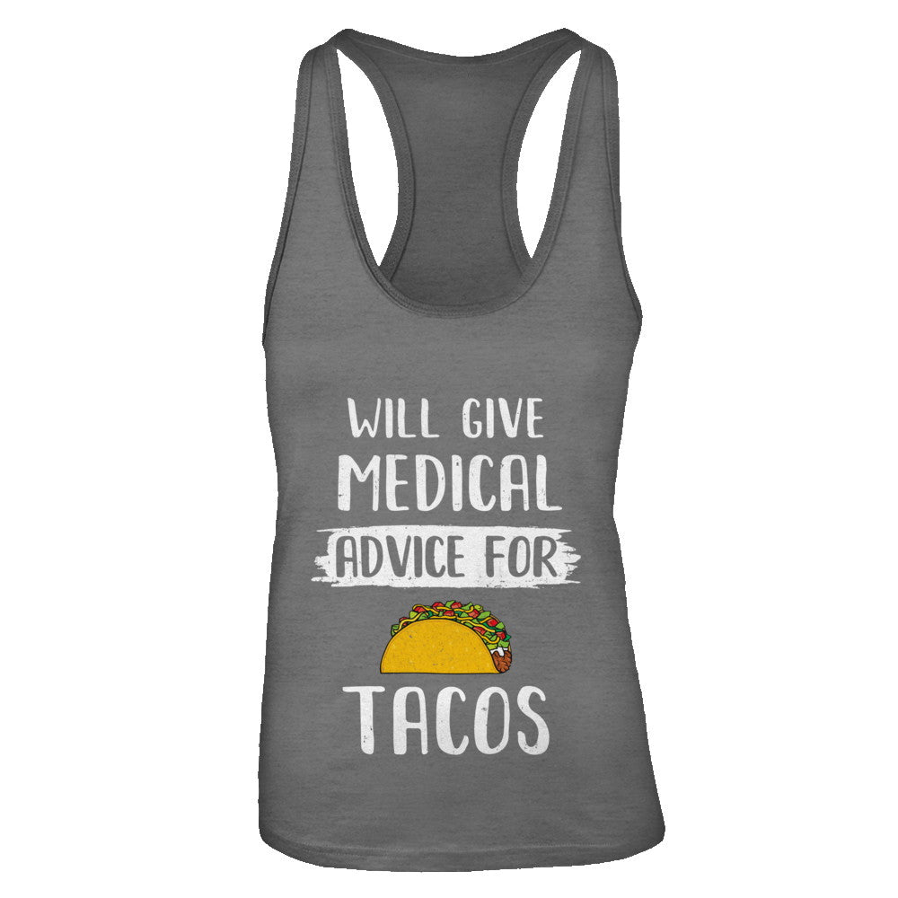 Funny Will Give Medical Advice For Tacos T-Shirt & Tank Top | Teecentury.com