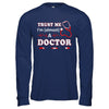 Trust Me I'm Almost A Doctor T-Shirt & Hoodie | Teecentury.com