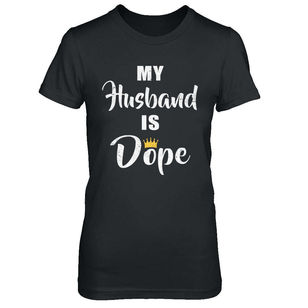 My Husband Is Dope T-Shirt & Hoodie | Teecentury.com
