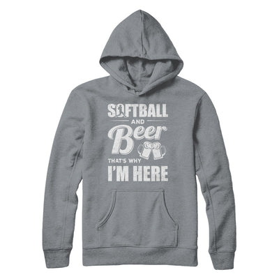 Softball & Beer That's Why I'm Here T-Shirt & Hoodie | Teecentury.com