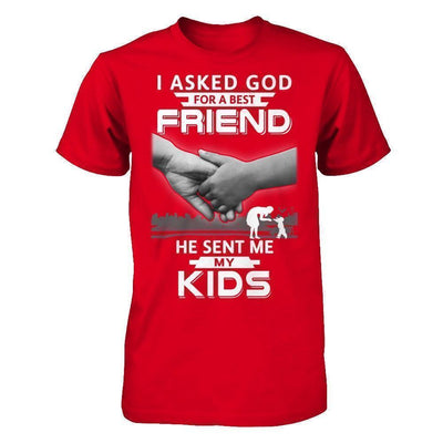 I Asked God For A Best Friend He Sent Me My Kids T-Shirt & Hoodie | Teecentury.com