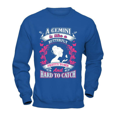 A Gemini Is Like A Butterfly Pretty To See And Hard To Catch T-Shirt & Hoodie | Teecentury.com