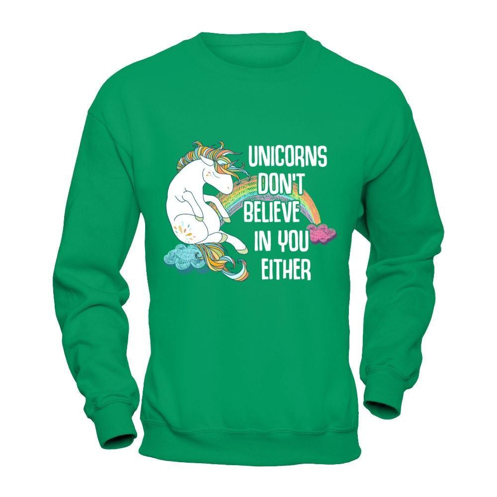 Unicorns Don't Believe In You Either T-Shirt & Hoodie | Teecentury.com