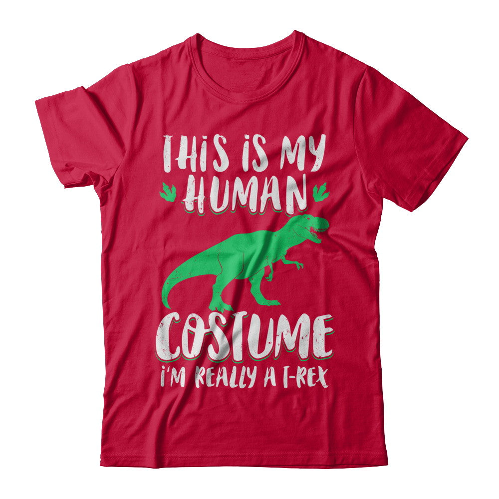Funny I'm Really A T Rex Dinosaur Halloween Costume T-Shirt & Sweatshirt | Teecentury.com