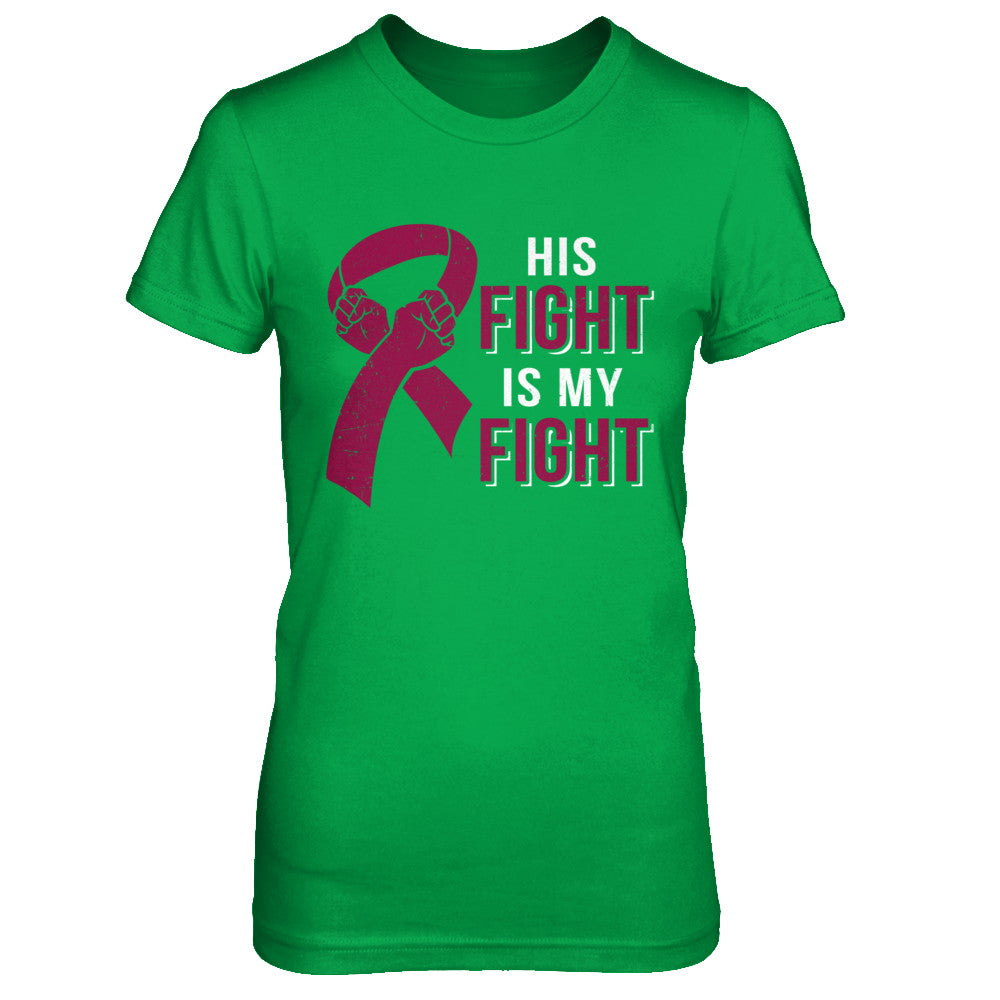 His Fight Is My Fight Multiple Myeloma Awareness T-Shirt & Hoodie | Teecentury.com