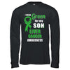 I Wear Green For My Son Liver Cancer Dad Mom T-Shirt & Hoodie | Teecentury.com