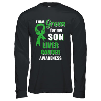 I Wear Green For My Son Liver Cancer Dad Mom T-Shirt & Hoodie | Teecentury.com