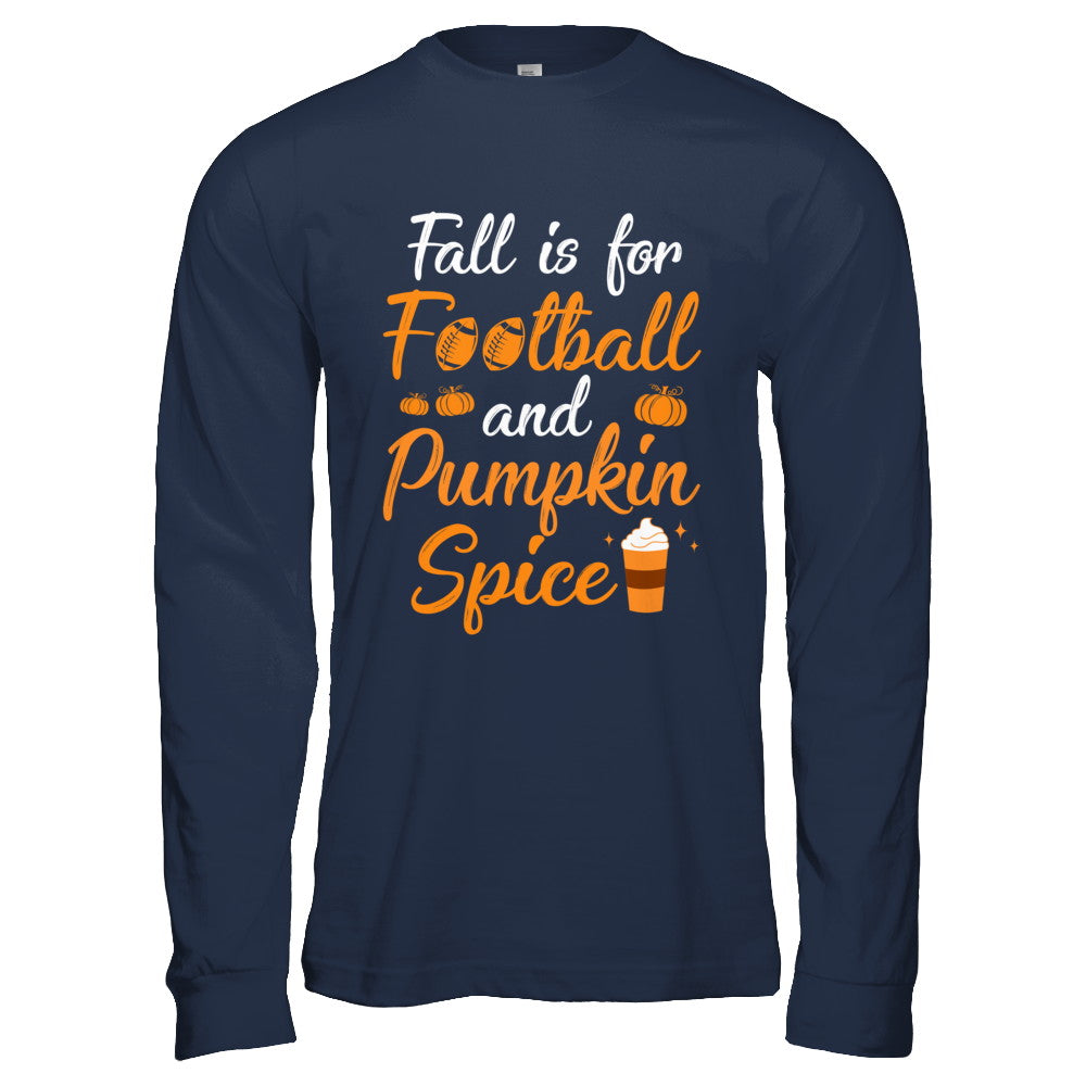 Funny Autumn Fall Is For Football And Pumpkin Spice T-Shirt & Hoodie | Teecentury.com